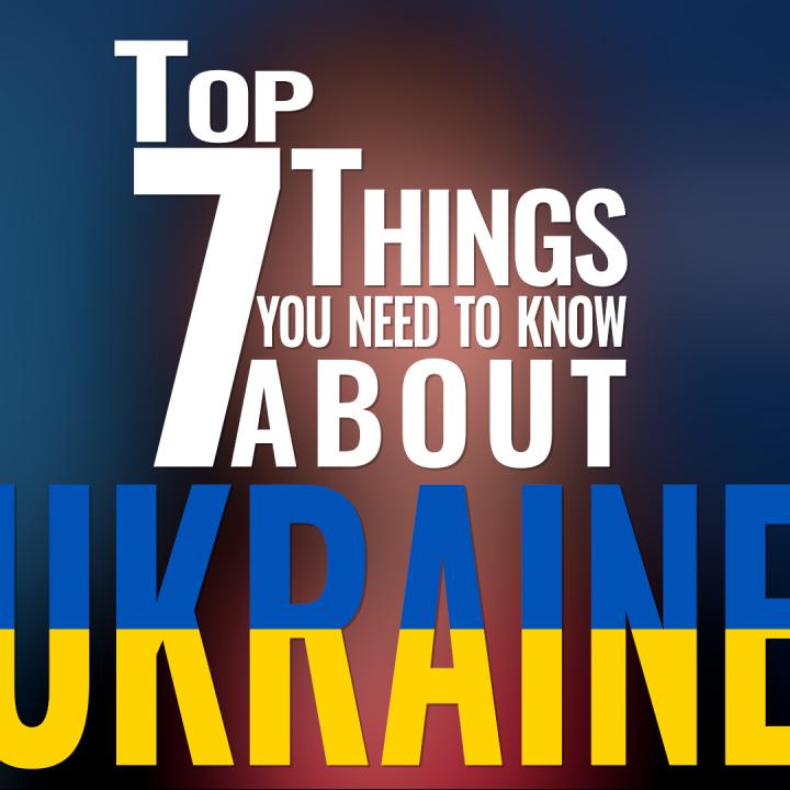 Video title card for Top 7 Things You Need to Know about Ukraine - source: TWI